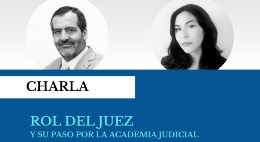 Charla: Rol del Juez y su paso por la Academia Judicial