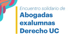 Encuentro solidario de abogadas exalumnas Derecho UC