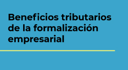 Ciclo de Charlas Jurídicas para Trabajadores y Empleadores: Beneficios tributarios de la formalización empresarial