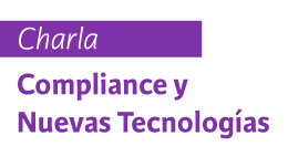 Charla: Compliance y nuevas tecnologías