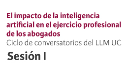 Ciclo de Conversatorios LLM UC: El impacto de la inteligencia artificial en el ejercicio profesional de los abogados