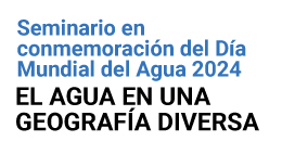 Seminario en conmemoración del Día Mundial del Agua 2024: El agua en una geografía diversa: Visiones territoriales sobre los desafíos hídricos de Chile