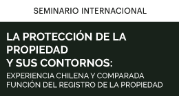 Suspendido: La Protección de la Propiedad y sus Contornos: Experiencia Chilena y Comparada Función del Registro de la Propiedad