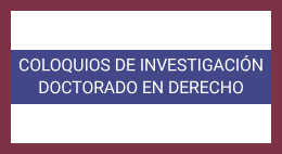 Coloquios de investigación Doctorado en Derecho: La profesionalización de la Academia Jurídica Chilena