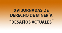 Convocatoria Académica XVI Jornadas de Derecho de Minería: 