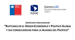 Seminario Internacional: Rupturas en el orden económico y político global y sus consecuencias para la Alianza Pacífico