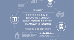 Seminario Reforma a la Ley de Bancos y la Comisión para el Mercado Financiero: Efectos en la Industria