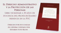 Lanzamiento de libro: El Derecho Administrativo y protección de las personas. Libro homenaje a 30 años de docencia del profesor Ramiro Mendoza en la PUC