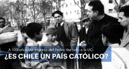 Coloquio: A 100 años del ingreso del Padre Hurtado a la UC ¿Es Chile un país católico? 