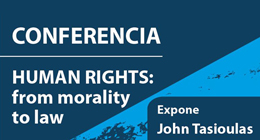 Conferencia: Human Rights. From Morality to Law