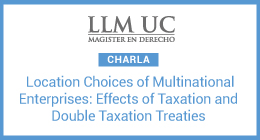 Charla: Location Choices of Multinational Enterprises. Effects of Taxation and Double Taxation Treaties