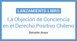 Lanzamiento de libro: La objeción de conciencia en el Derecho Positivo chileno