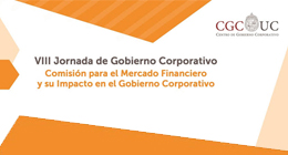 VIII Jornadas de Gobierno Corporativo: Comisión para el Mercado Financiero y su Impacto en el Gobierno Corporativo