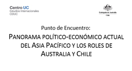 Punto de encuentro: Panorama político-económico actual del Asia Pacífico y los roles de Australia y Chile