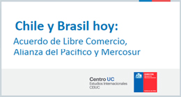 Punto de encuentro: Chile y Brasil hoy. Acuerdo de Libre Comercio, Alianza del Pacífico y Mercosur