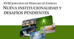 XVIII Jornadas de Derecho de Energía: Nueva institucionalidad y desafíos pendientes