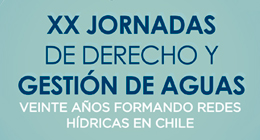 XX Jornadas de Derecho y Gestión de Aguas: Veinte años formando redes hídricas en Chile