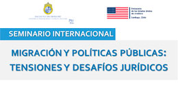 Seminario Internacional: Migración y Políticas Públicas. Tensiones y desafíos jurídicos