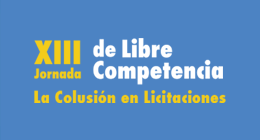 XIII Jornada de Libre Competencia: La colusión en licitaciones