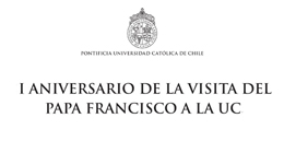 I Aniversario de la visita del Papa Francisco a la UC