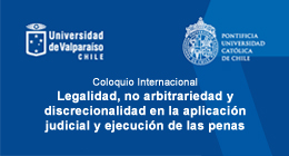 Coloquio Internacional: Legalidad, no arbitrariedad y discrecionalidad en la aplicación judicial y ejecución de las penas