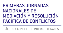 Convocatoria Académica: Primeras Jornadas Nacionales de Mediación y Resolución pacífica de conflictos
