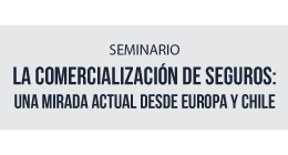 Seminario La Comercialización de Seguros: Una Mirada Actual desde Europa y Chile