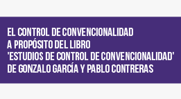 Conversatorio LLM UC: El Control de Convencionalidad a propósito del Libro 'Estudios de Control de Convencionalidad´ de Gonzalo García y Pablo Contreras
