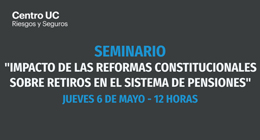 Seminario: Impacto de las Reformas Constitucionales sobre Retiros en el Sistema de Pensiones