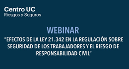 Webinar: Efectos de la Ley 21.342 en la Regulación sobre Seguridad de los Trabajadores y el Riesgo de Responsabilidad Civil