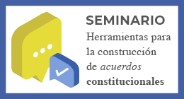 Seminario Foro Constitucional UC: Herramientas para la Construcción de Acuerdos Constitucionales