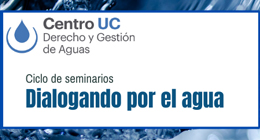 Ciclo de Seminarios Dialogando por el Agua: El Agua en una Nueva Constitución