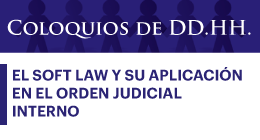 Coloquios de DD.HH.: El soft law y su aplicación en el orden judicial interno