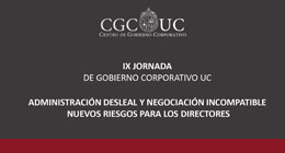 IX Jornada de Gobierno Corporativo UC: Administración Desleal y Negociación Incompatible. Nuevos Riesgos para Directores