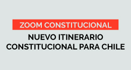 Zoom Constitucional: Nuevo Itinerario Constitucional para Chile (Virtual)