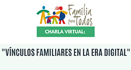 Charla virtual Centro UC de la Familia: Vínculos familiares en la era digital