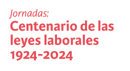 Jornadas Centenario de las Leyes laborales 1924 - 2024