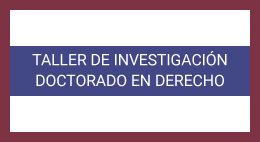 Taller de investigación Doctorado en Derecho: Los criterios de proporcionalidad aplicados en el ejercicio de la potestad administrativa sancionadora en la ordenación de la actividad extractiva minera
