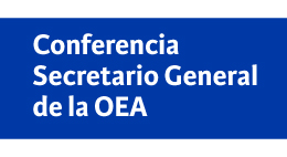 Conferencia Secretario General de la OEA: Las Américas y la nueva geopolítica
