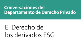 Conversaciones del Departamento de Derecho Privado: El derecho de los derivados ESG