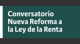 Conversatorio Nueva Reforma a la Ley de la Renta