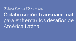 Seminario Colaboración transnacional para enfrentar los desafíos de América Latina