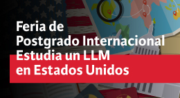 Feria de Postgrado Internacional: Estudia un LLM en Estados Unidos