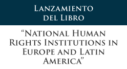 Lanzamiento del libro National Human Rights Institutions in Europe and Latin America