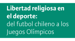 Conversatorio Libertad religiosa en el deporte: del futbol chileno a los Juegos Olímpicos