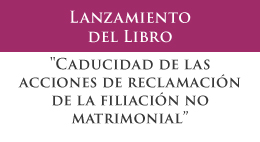 Presentación de libro Caducidad de las acciones de reclamación de la filiación no matrimonial