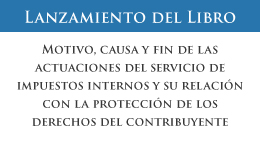 Lanzamiento del libro Motivo, causa y fin de las actuaciones del Servicio de Impuestos Internos y su relación con la protección de los derechos del contribuyente