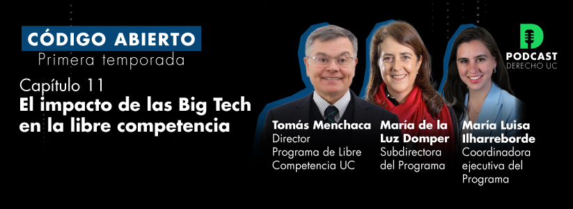 El impacto de las Big Tech en la libre competencia: Mira el capítulo 11 de “Código abierto”, el podcast de Derecho UC