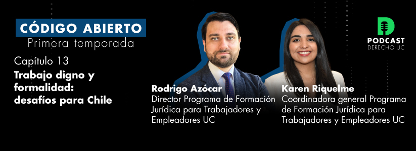 Trabajo digno y formalidad: desafíos para Chile: Mira el capítulo 13 de “Código abierto”, el podcast de Derecho UC