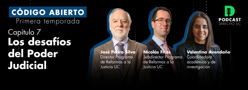 Los desafíos del Poder Judicial: Mira el séptimo capítulo de “Código abierto”, el podcast de Derecho UC